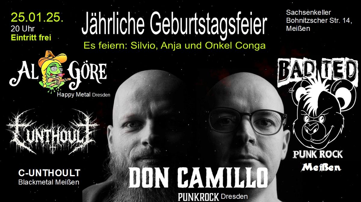 J\u00e4hrliche Geburtstagsfeier mit: C-UNTHOULT, Don Camillo, Al G\u00f6re & BAD TED