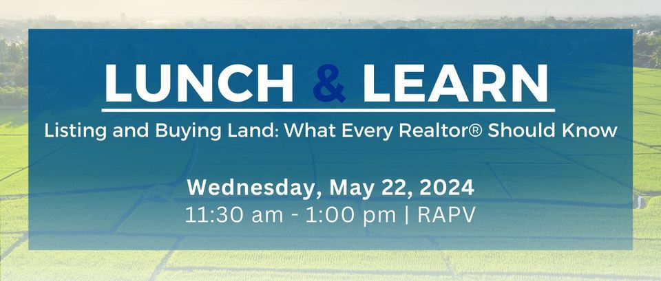 Affiliate-Realtor\u00ae Lunch and Learn: Listing and Buying Land