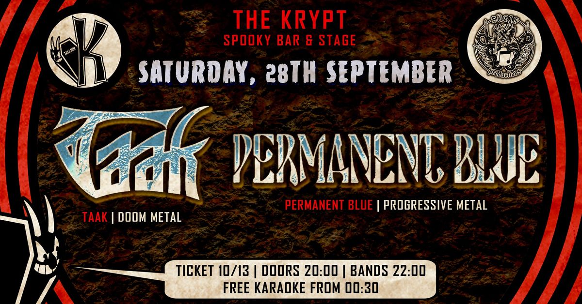 TAAK (doom) + PERMANENT BLUE (prog metal) + free karaoke @ The Krypt \u26b0