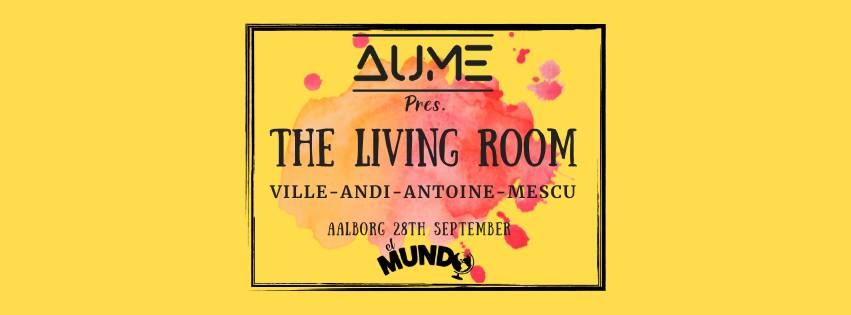 AUME pres. The Living Room @ El Mundo 