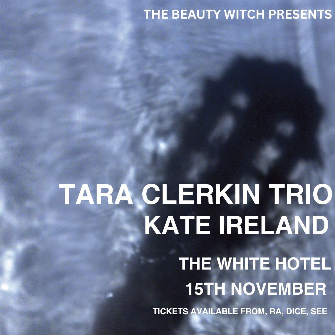 Tara Clerkin Trio \/ Kate Ireland - 15th November 