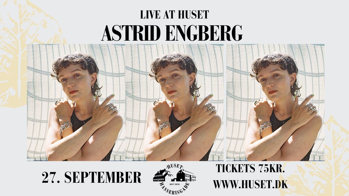 ASTRID ENGBERG - Koncert Huset i Hasserisgade