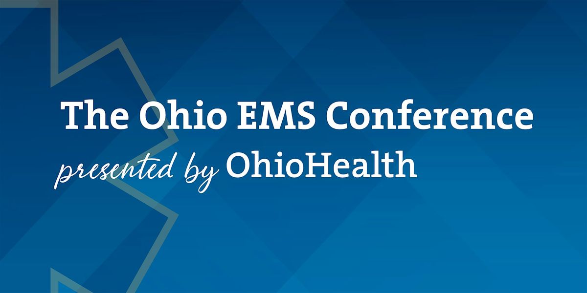 The Ohio EMS Conference presented by OhioHealth: May 18, 2026 (In-Person)