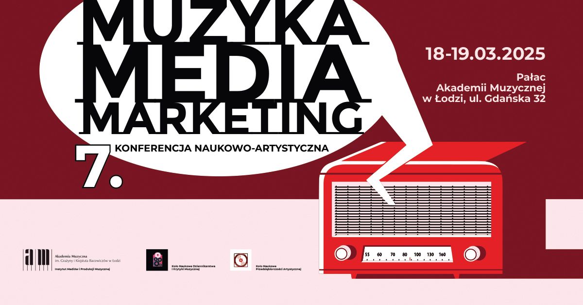 7. Konferencja naukowo-artystyczna MUZYKA-MEDIA-MARKETING