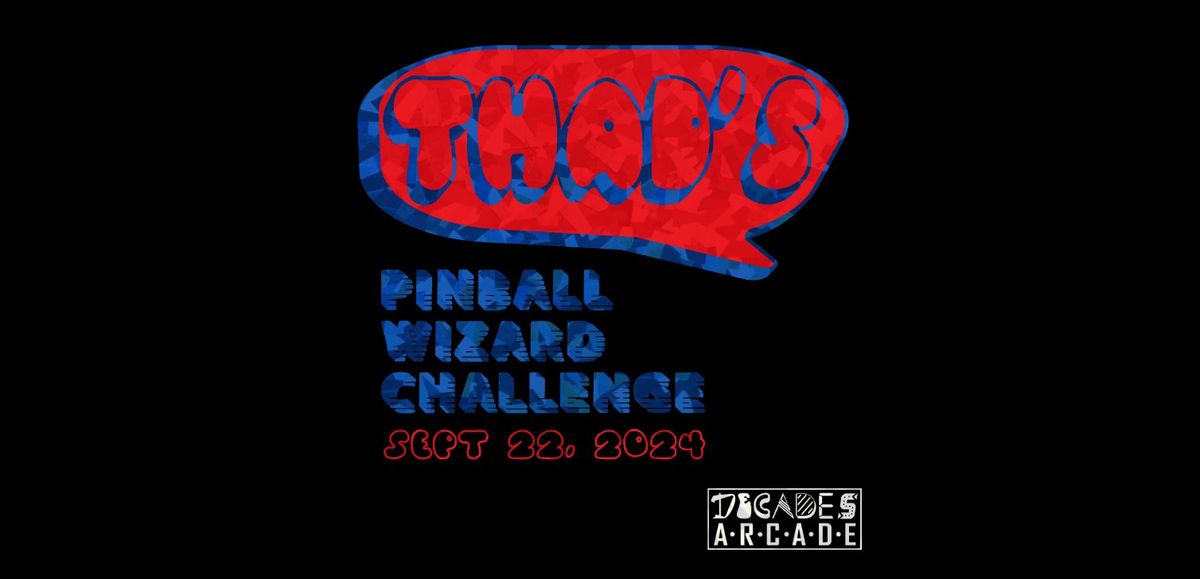 Thad's Pinball Wizard Challenge: A Tourney benefiting the Madison County Animal Shelter