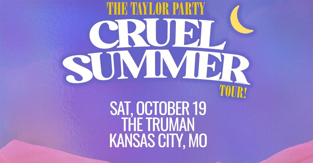 The Taylor Party: Cruel Summer Tour - (18+)