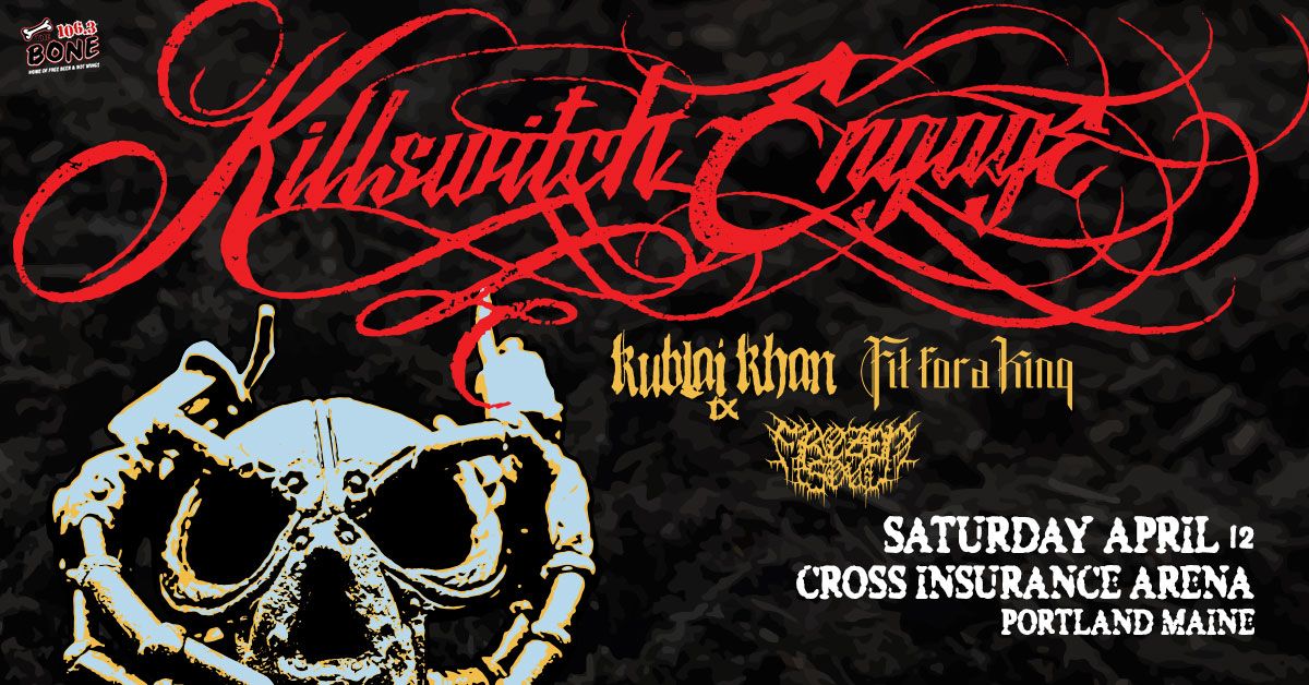 Killswitch Engage w\/ Kublai Khan TX, Fit For A King, Frozen Soul