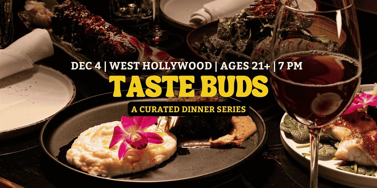 Taste Buds: A Curated Dinner for Like-Minded Locals