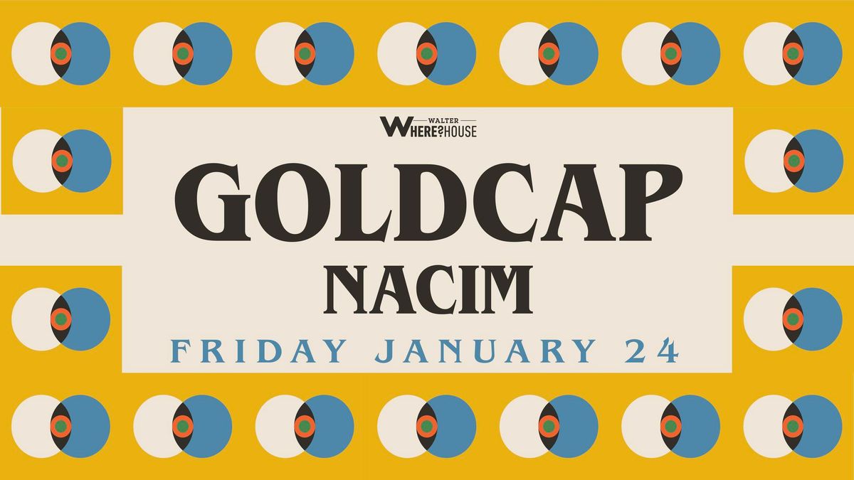 Goldcap & Nacim at Walter Where?House (free before 10:30 w RSVP)