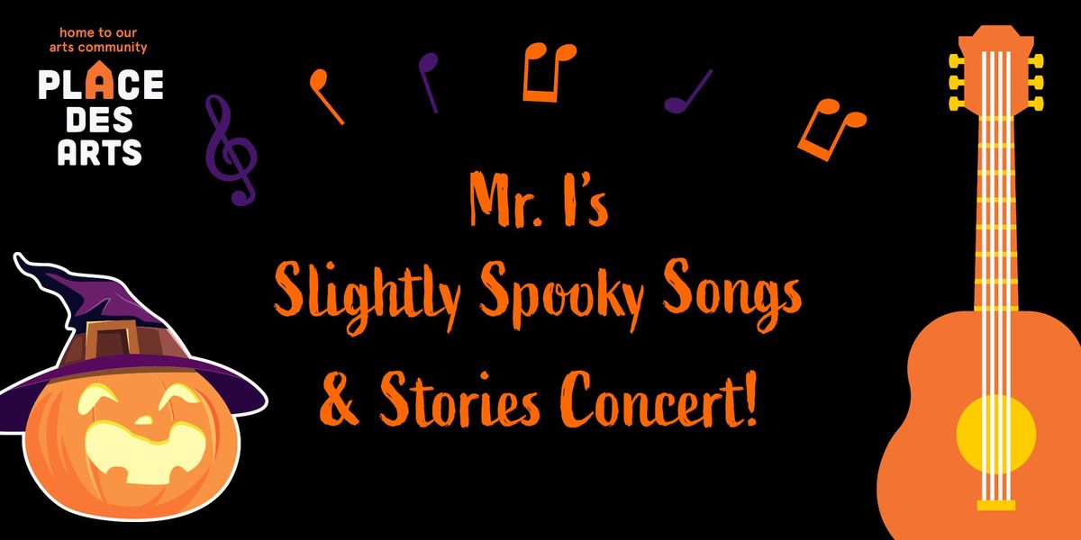 Mr. I\u2019s Slightly Spooky Songs and Stories