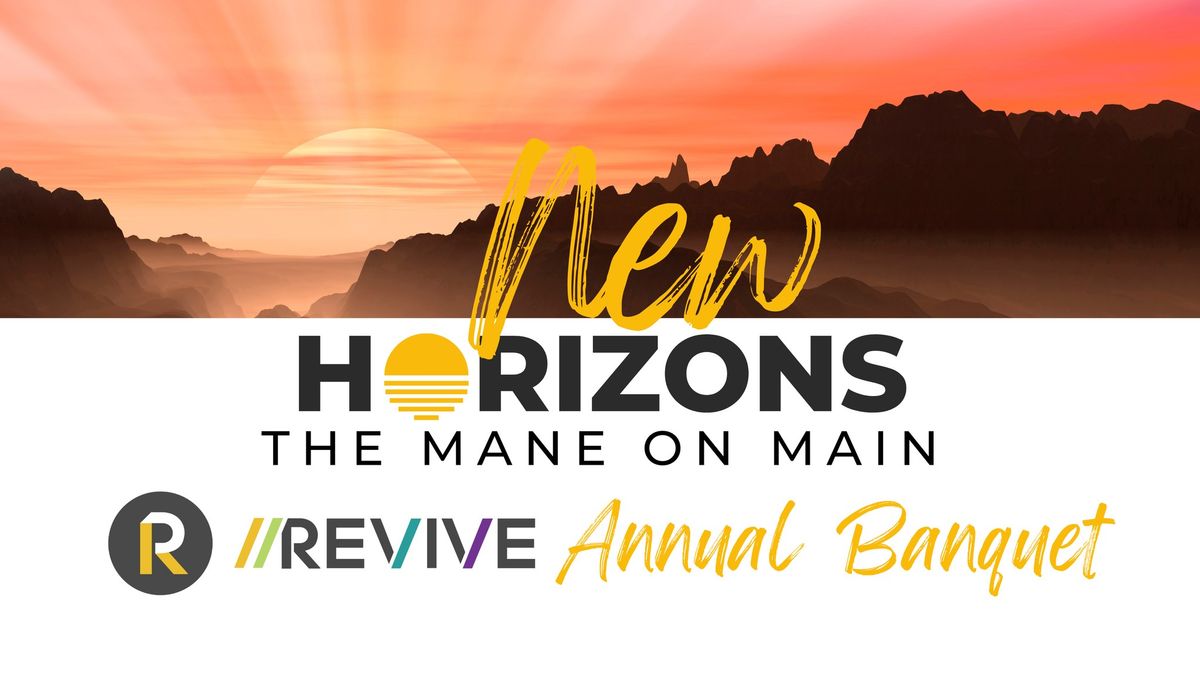 New Horizons  ||  Revive Annual Banquet