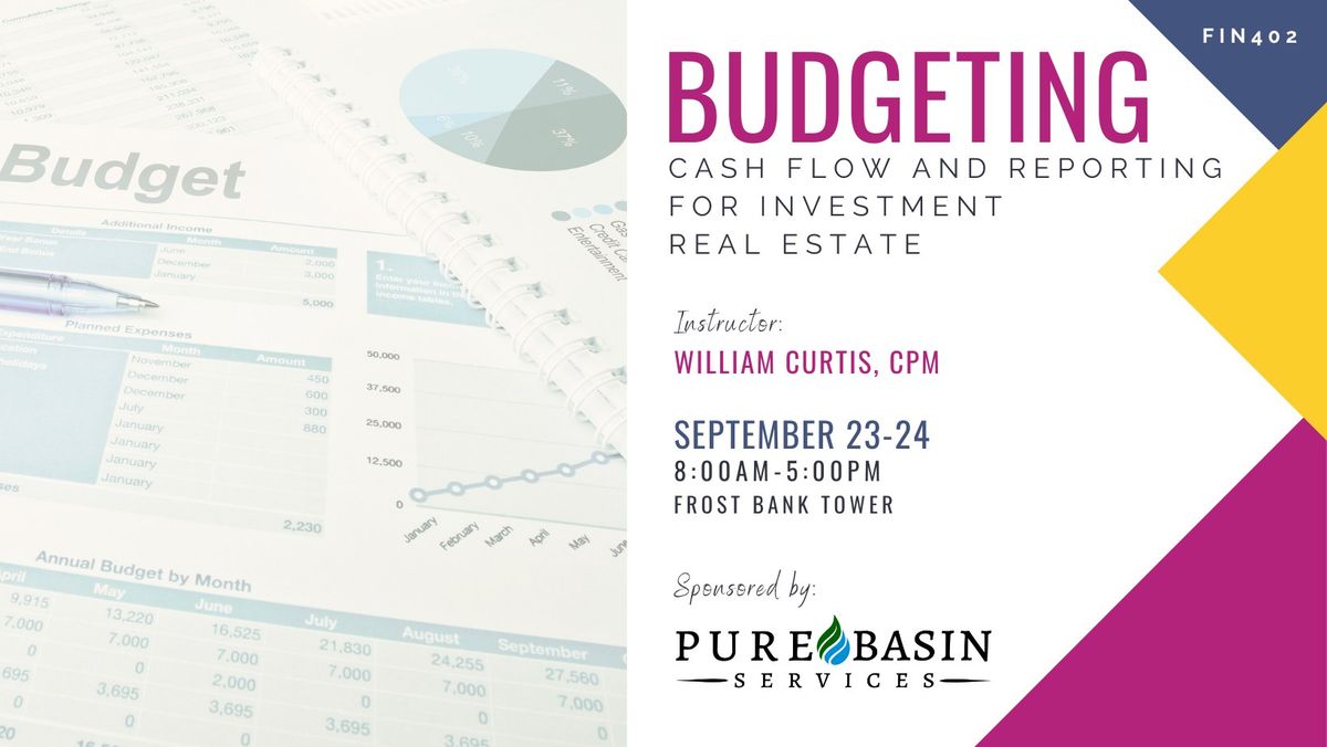 Budgeting, Cash Flow, and Reporting for Investment Real Estate - FIN402