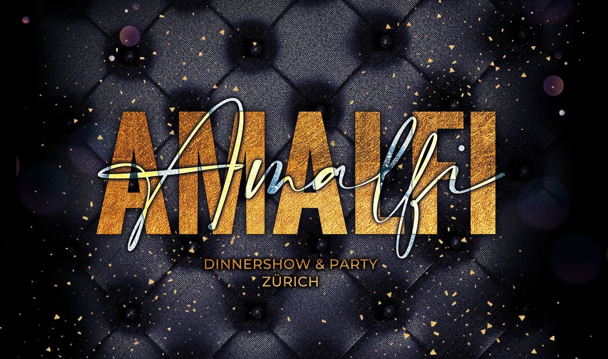 AMALFI \u2022 DINNERSHOW & PARTY \u2022 12.04.25