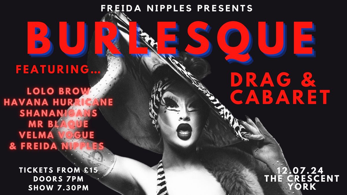 Freida Nipples Presents\u2026 Burlesque, Drag & Cabaret - The Crescent, York