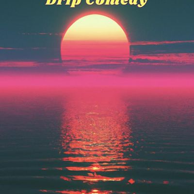 Drip Comedy