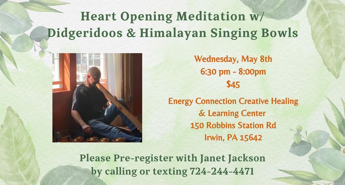 Heart Opening Meditation w\/ Didgeridoos & Himalayan Singing Bowls