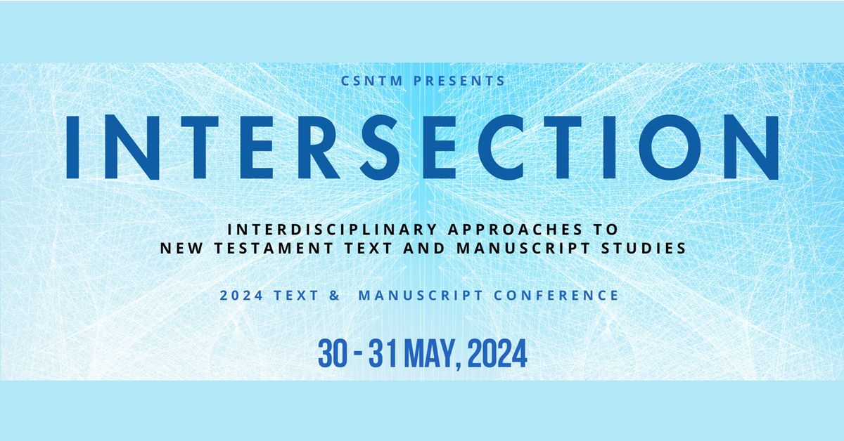 2024 CSTNM Text & Manuscript Conference: Intersection