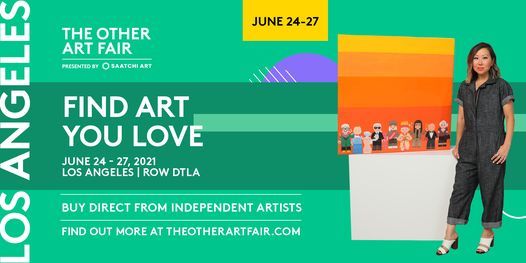 The Other Art Fair Los Angeles: June 24-26, 2021