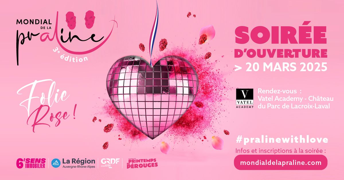 Soir\u00e9e d'ouverture LA FOLIE ROSE Mondial de la Praline