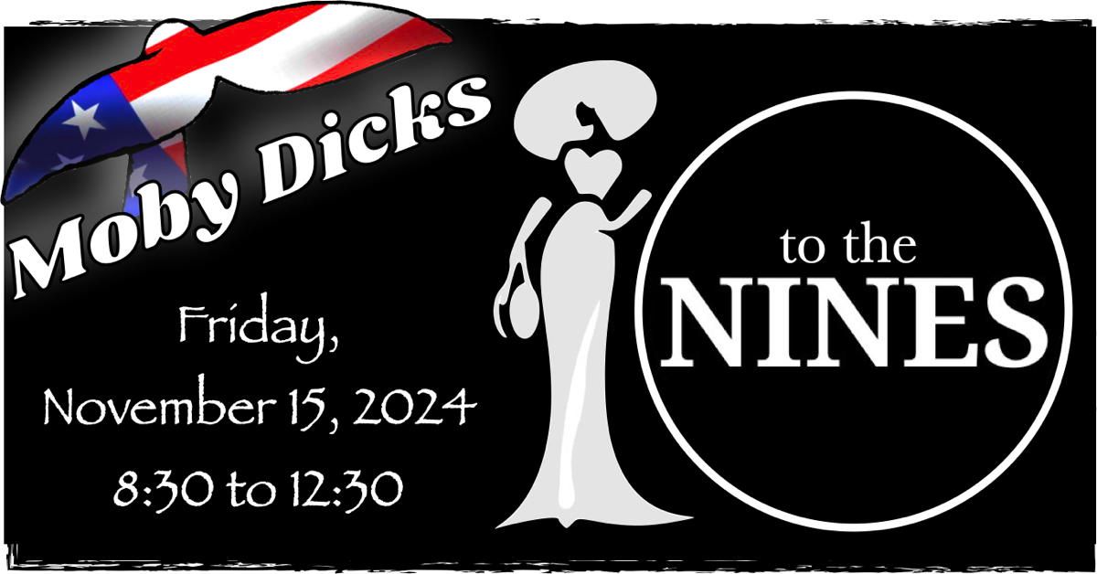 To The Nines returns to Moby Dick's!