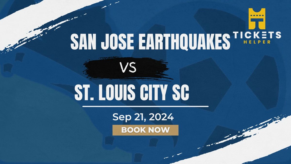 San Jose Earthquakes vs. St. Louis City SC