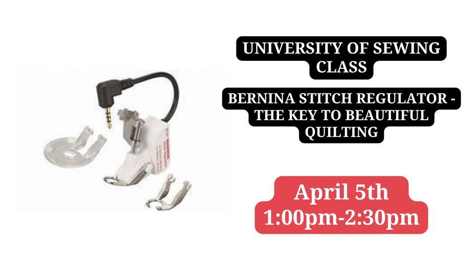 Bernina Stitch Regulator The Key to Beautiful Quilting, University of