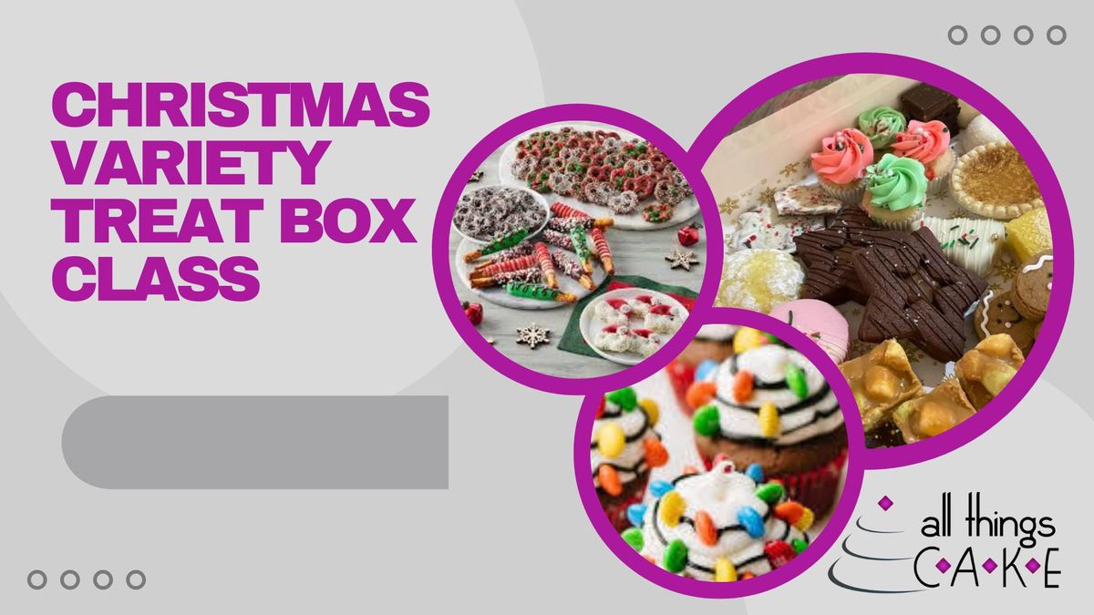 Christmas Variety Treat Box Class