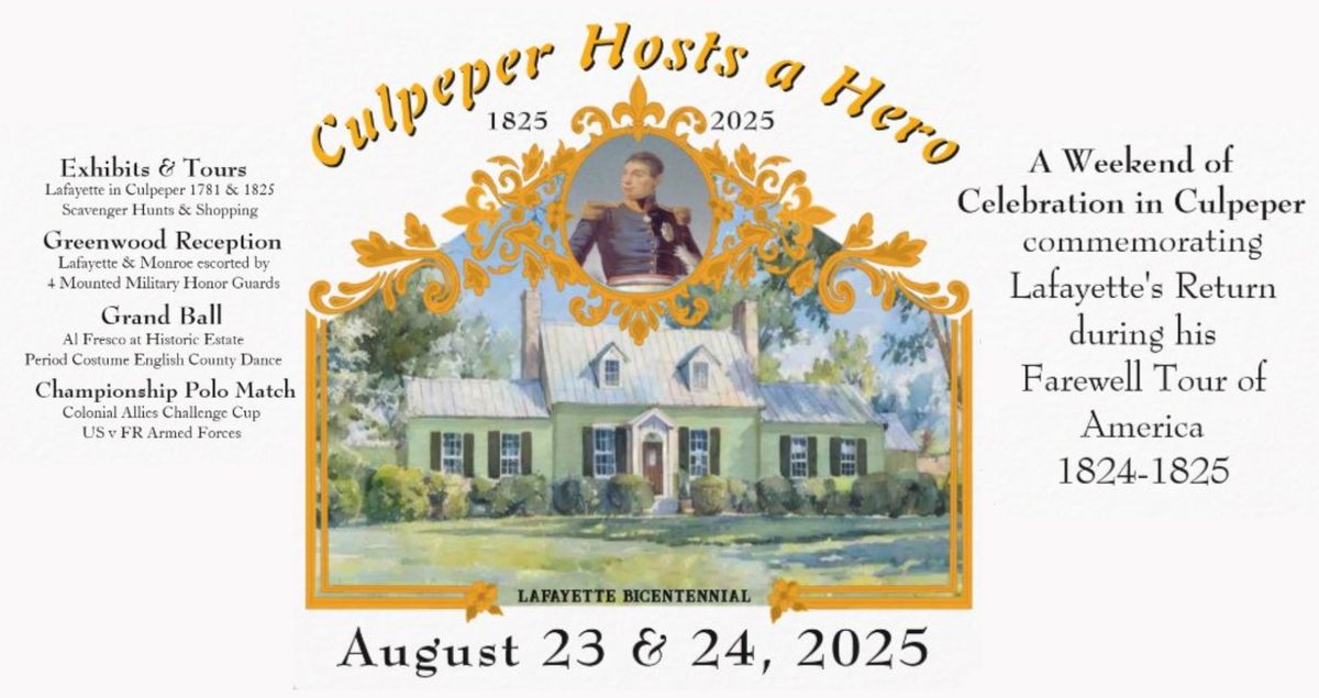 Lafayette's Bicentennial Tour - A Weekend in Culpeper August 2025