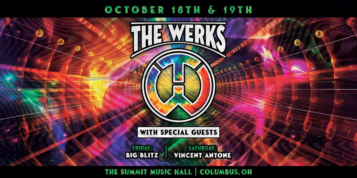 The Werks (TWO NIGHTS) w\/ Big Blitz, Vincent Antone @ The Summit Music Hall - 10\/18 + 10\/19