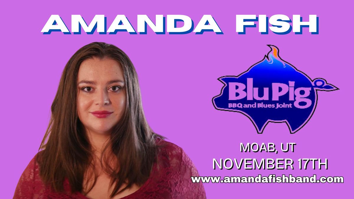 Amanda Fish at The Blu Pig in Moab, UT!