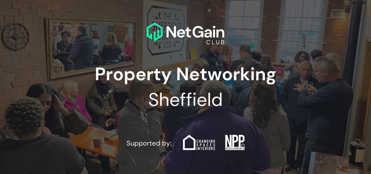 Sheffield Property Networking - by Net Gain Club