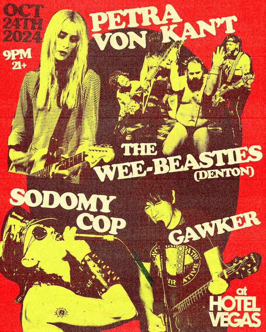 Petra Von Kan't, The Wee-Beasties (Denton), Sodomy Cop, Gawker at Hotel Vegas