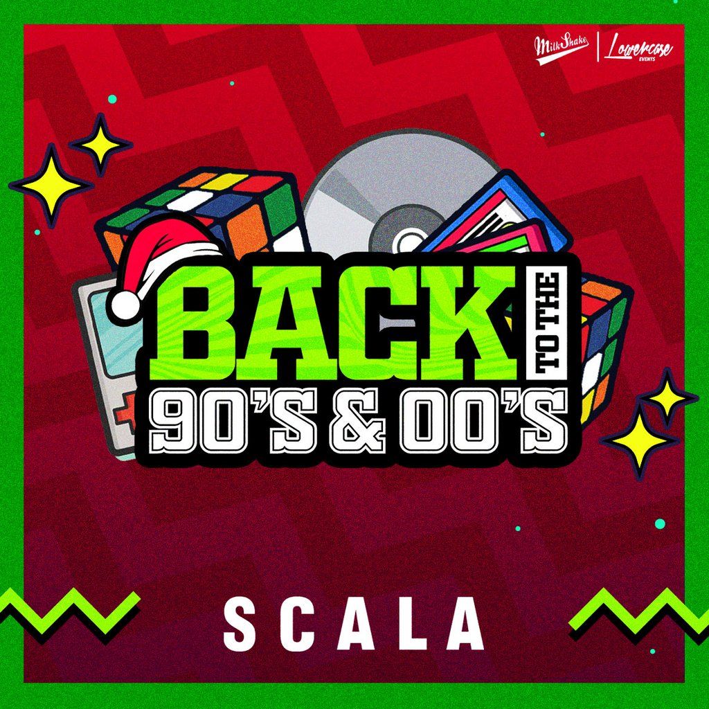 Back To The 90's & 00's!  - Xmas Special - Scala London