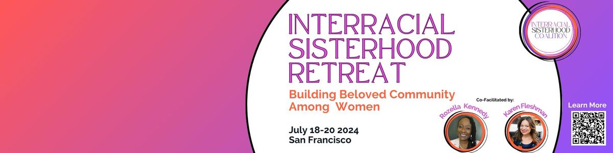 Interracial Sisterhood Retreat: Building Beloved Community Among Women