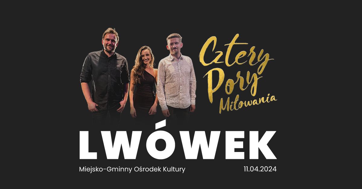 Koncert - LW\u00d3WEK - Cztery Pory Mi\u0142owania