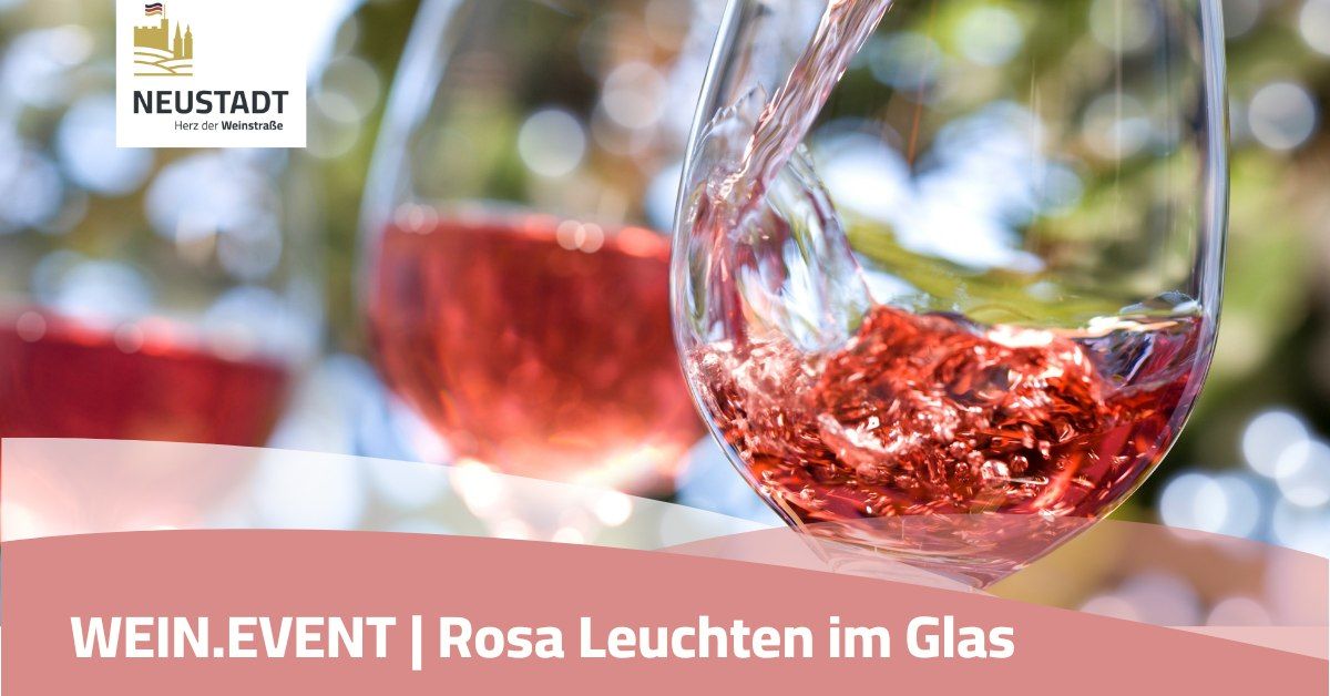 WEIN.EVENT | Rosa Leuchten im Glas