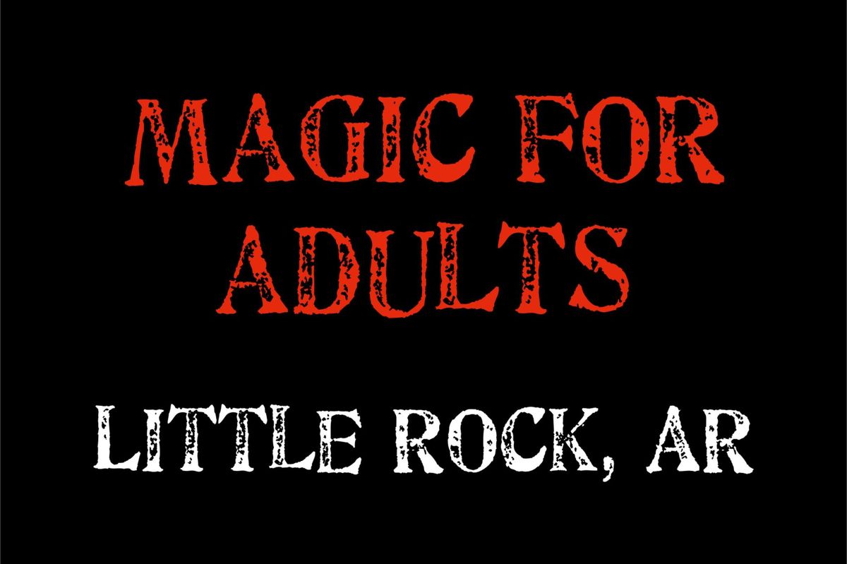 Magic for Adults: Little Rock, AR
