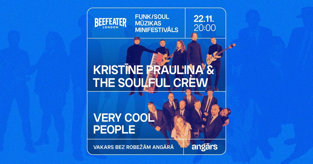 Funk\/soul m\u016bzikas Minifestiv\u0101ls: Krist\u012bne Prauli\u0146a & The Soulful Crew \/\/ Very Cool People