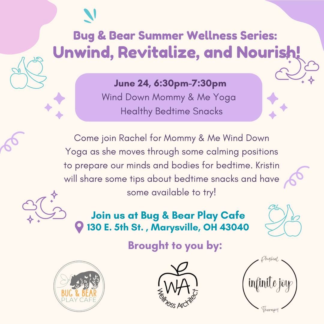 Bug & Bear Play Cafe Summer Wellness Series:  Wind Down Mommy & Me Yoga + Healthy Bedtime Snacks