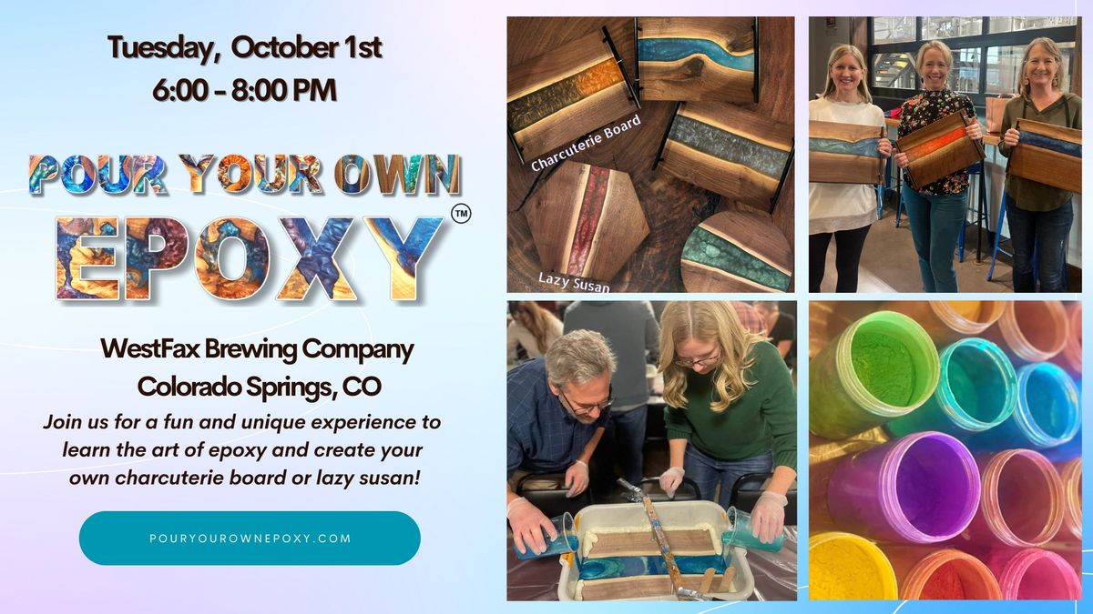 Pour Your Own Epoxy\u2122 (October 1st at WestFax Brewing Co., Colorado Springs, CO)