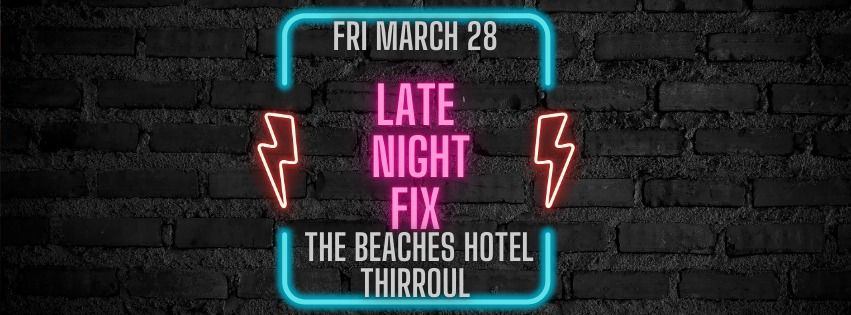 Late Night Fix returns to The Beaches Hotel, Thirroul