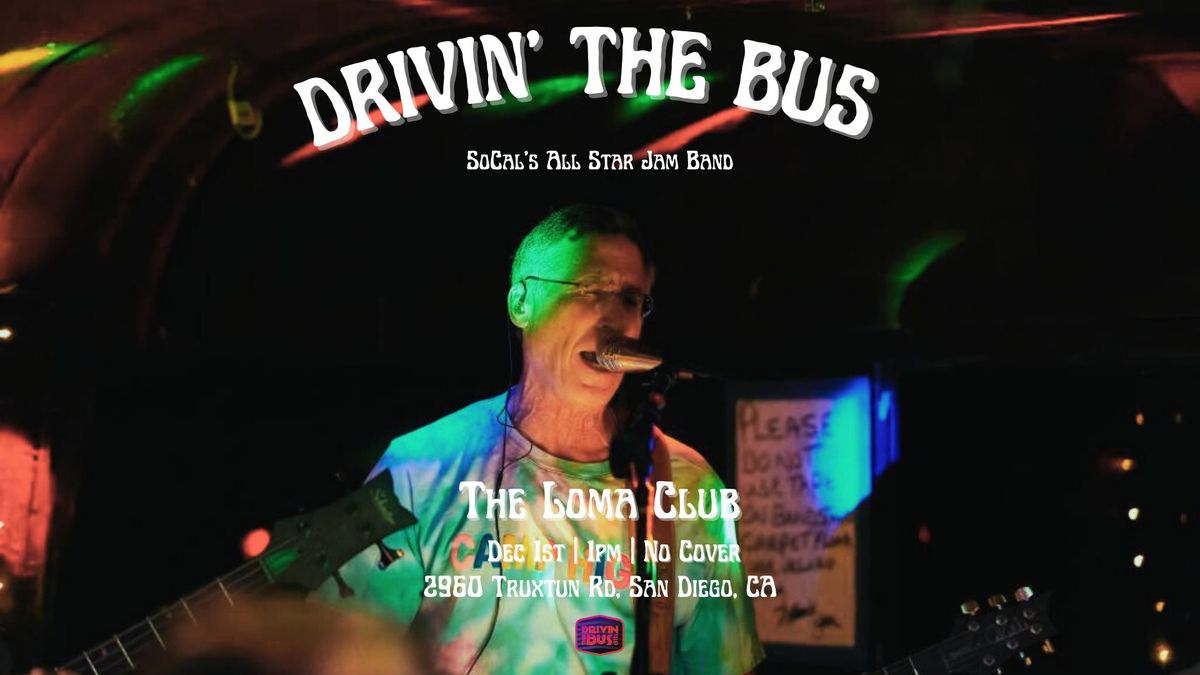 Drivin' The Bus Live at The Loma Club