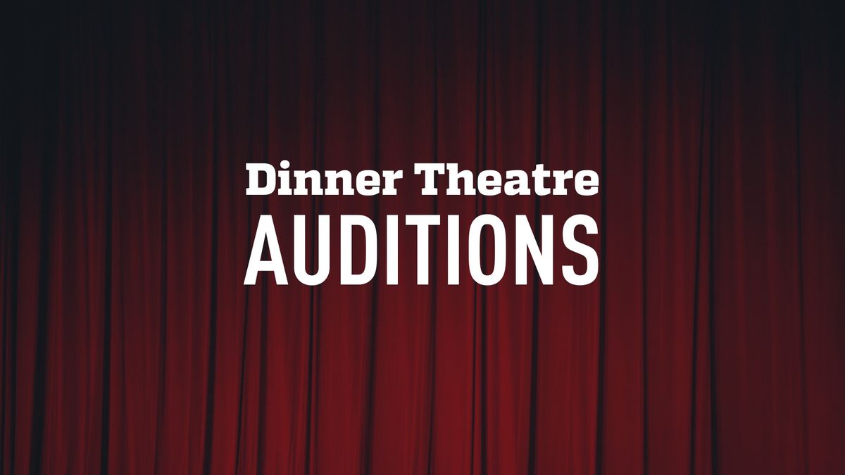 Dinner Theatre Auditions