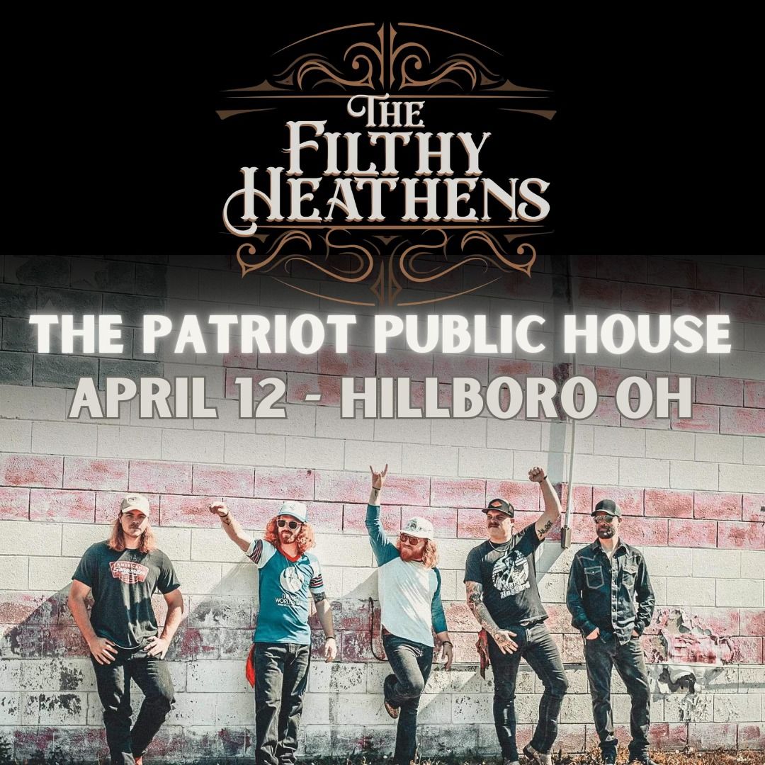 The Filthy Heathens at The Patriot Public House!