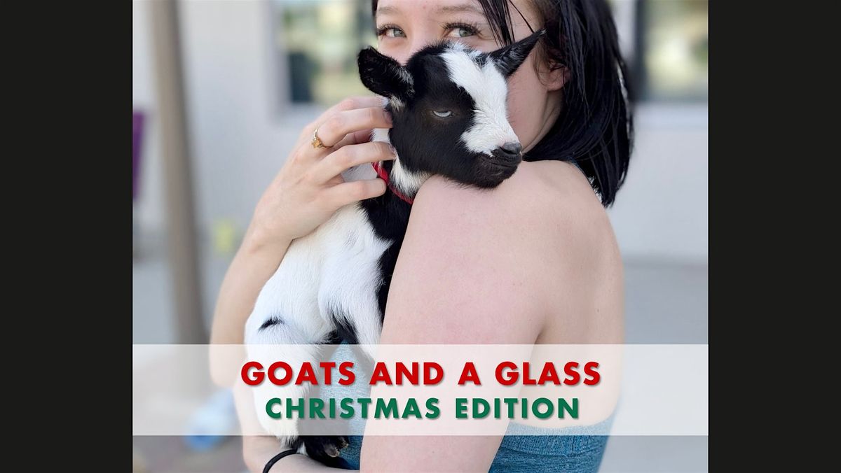 Goats and A Glass - Holiday Edition