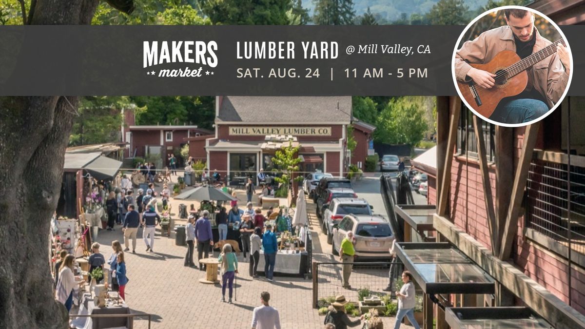 Open Air Artisan Faire | Makers Market - Mill Valley Lumber Yard