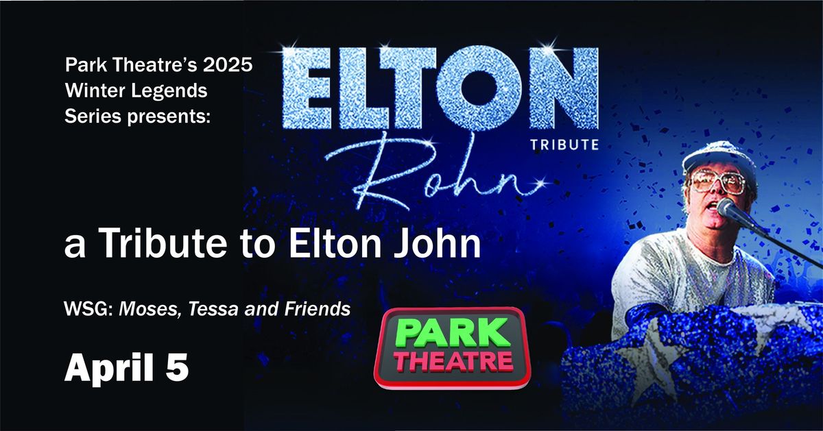 Elton Rohn "A Tribute to Elton John" + Moses & Tessa [2025 Winter Legends Series] @ Park Theatre