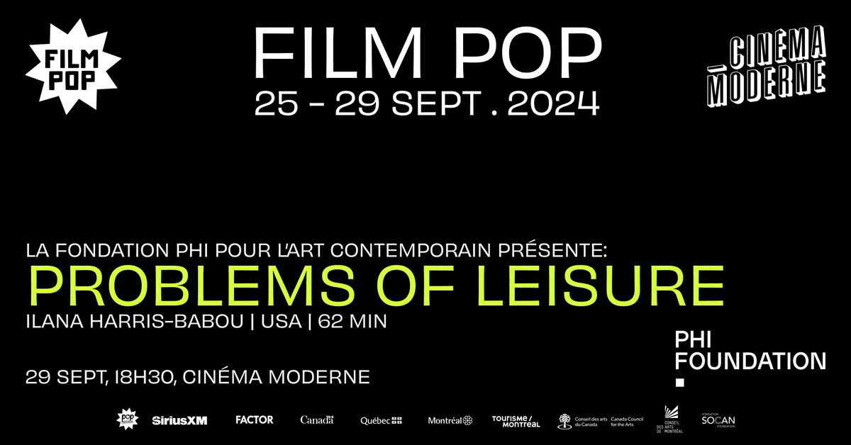  Film POP et Fondation PHI pr\u00e9sentent: Ilana Harris-Babou, Problems of Leisure