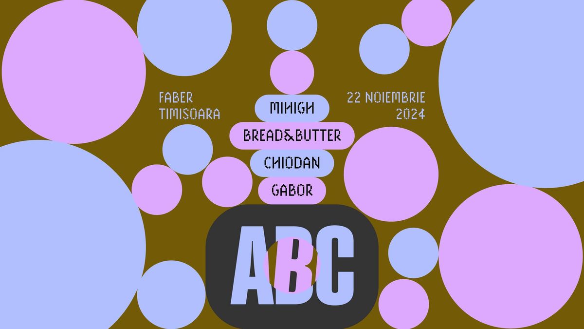 ABC pres. Mihigh +more @ FABER Tm