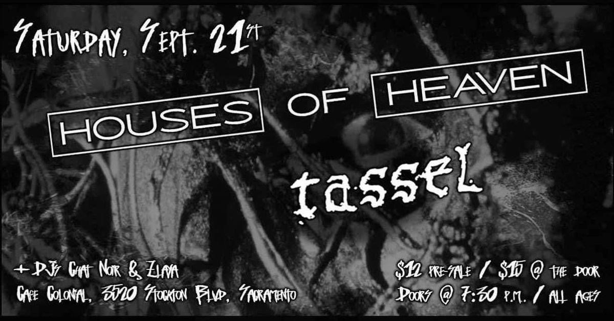 Houses of Heaven at Cafe Colonial with Tassel, DJ Chat Noir, and Zlaya